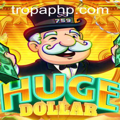 Exploring the World of HugeDollar: A Closer Look at the Game and Tropa Strategy